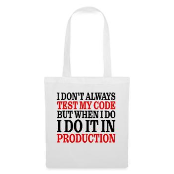 But When I Do I Do It In Production 3 - Stoffbeutel - Weiß - Vorne
