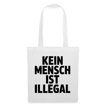 Kein Mensch ist Illegal - Gegen Rechts - Stoffbeutel - Weiß - Vorne