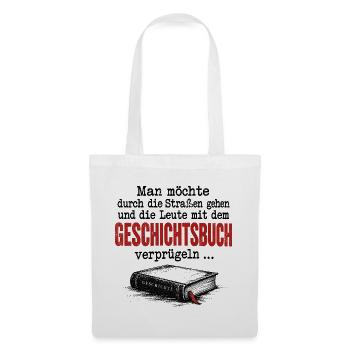 Geschichtsbuch verprügeln - Antifaschismus Spruch - Stoffbeutel - Weiß - Vorne