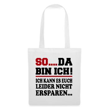Da bin ich Ich bin da Sprüche Mann Frau Büro - Stoffbeutel - Weiß - Vorne