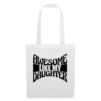 Awesome Like My Daughter - Tote Bag - white - Front