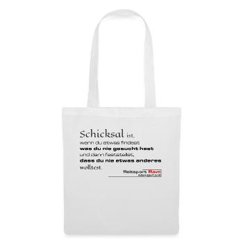 Schicksal ist wenn du etwas findest...... - Stoffbeutel - Weiß - Vorne