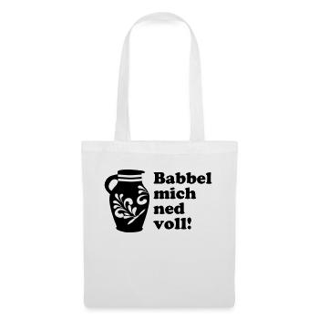 Bembel "Babbel mich ned voll!" Design #Hessen #FFM - Stoffbeutel - Weiß - Vorne