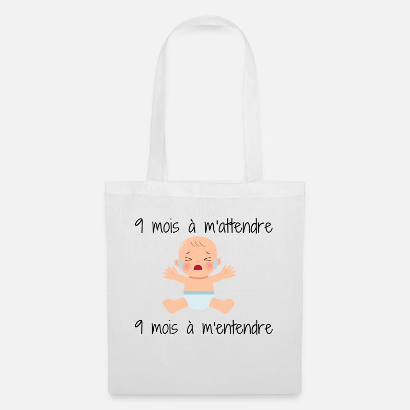 9 mois à m attendre, 9 mois à m'entendre - Sac en tissu - blanc