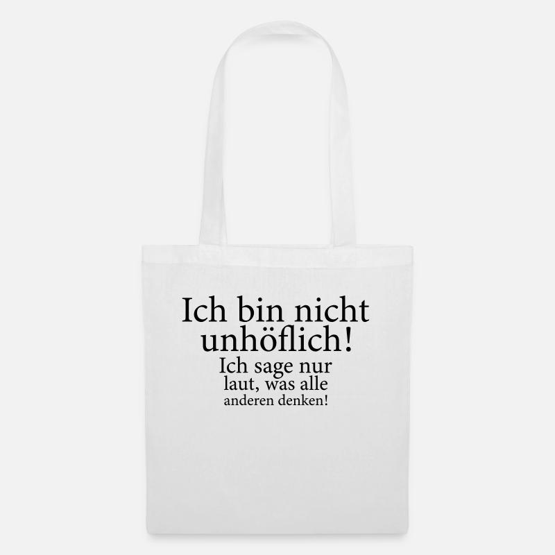 Ich bin nicht unhöflich Spruch - Stoffbeutel - Weiß