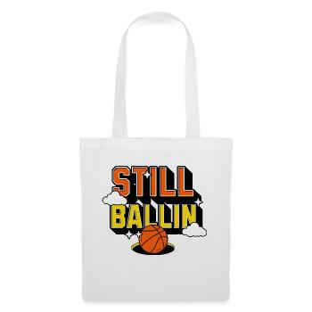 Still Ballin T-Shirt | Basketball Unisex Design - Stoffbeutel - Weiß - Vorne