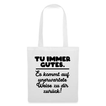 Tu immer gutes. - Stoffbeutel - Weiß - Vorne