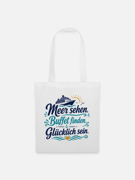Meer sehen Buffet finden Glücklich sein - Stoffbeutel - Weiß