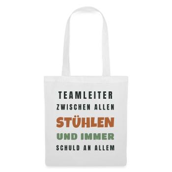 Teamleiter Zwischen allen Stühlen - Büro Humor - Stoffbeutel - Weiß - Vorne