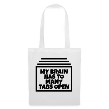 My brain has too many tabs open ;) - Tote Bag - white - Front