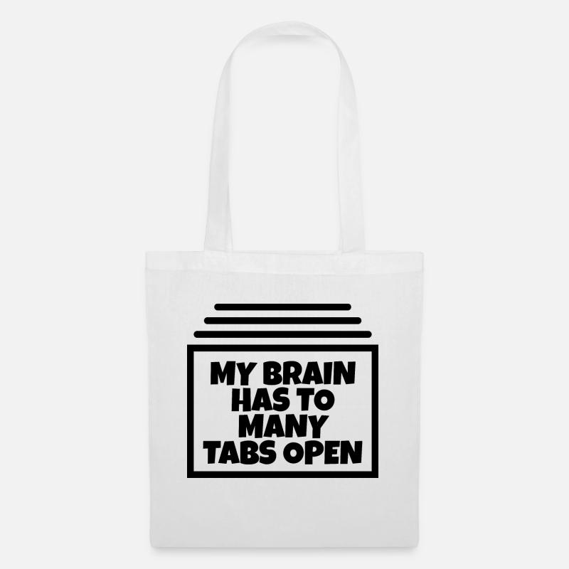 Mein Gehirn hat zu viel Tabs offen ;) - Stoffbeutel - Weiß
