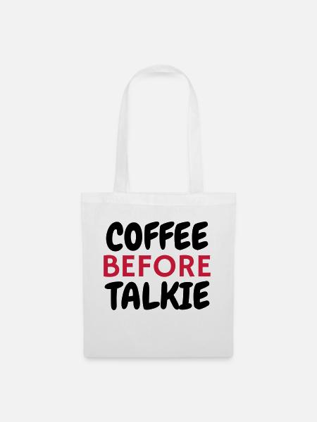Coffe Before Talkie - Humor - Funny - Joke - Stoffbeutel - Weiß