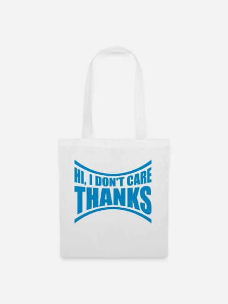 Hi I dont care - Stoffbeutel - Weiß