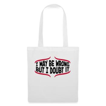 I may be wrong - Tote Bag - white - Front