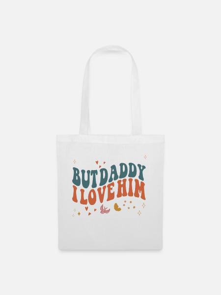 Lustiger Spruch Liebe Aber Daddy ich liebe ihn - Stoffbeutel - Weiß