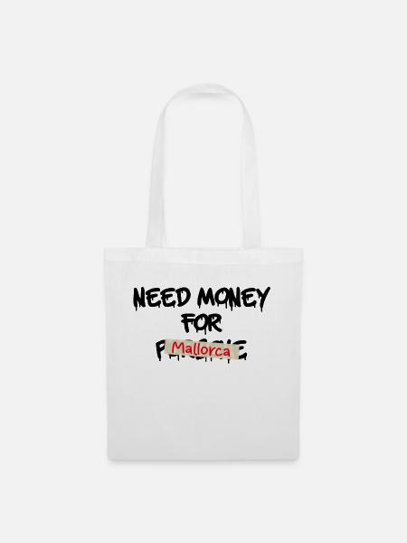 NEED MONEY FOR Mallorca - Stoffbeutel - Weiß