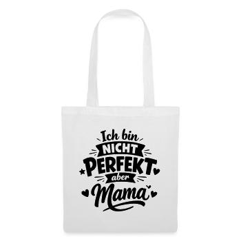 Ich bin nicht perfekt aber Mama – Muttertag - Stoffbeutel - Weiß - Vorne