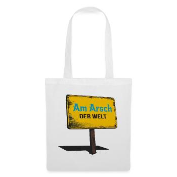 Am Arsch der Welt – Öde, langweilig, nix los! - Stoffbeutel - Weiß - Vorne