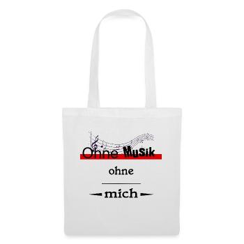 Ohne Musik ohne mich - Stoffbeutel - Weiß - Vorne