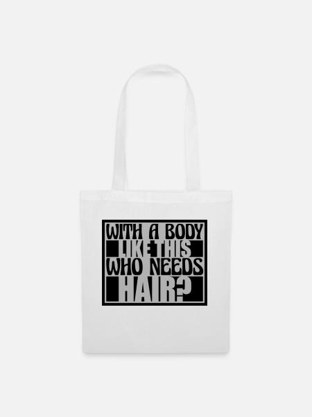 Who Needs Hair Spruch - Stoffbeutel - Weiß