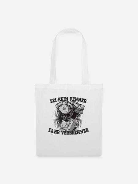 SEI KEIN PENNER FAHR VERBRENNER - Stoffbeutel - Weiß