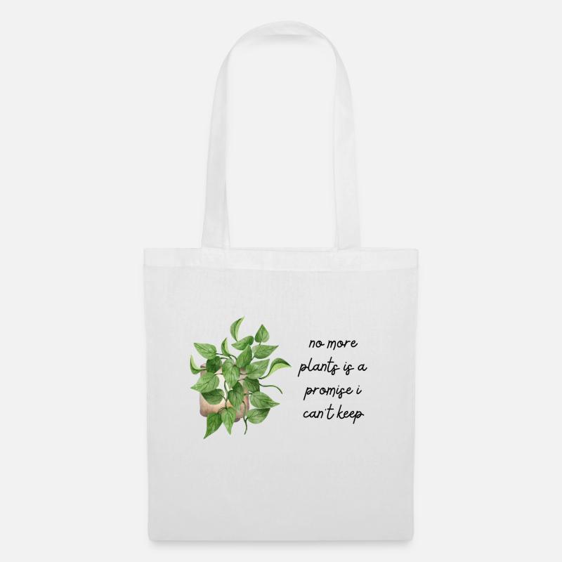 no more plants is a promise i can't keep - Stoffbeutel - Weiß
