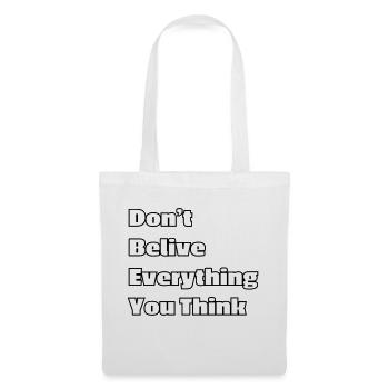 Don't believe everything you think - Tote Bag - white - Front