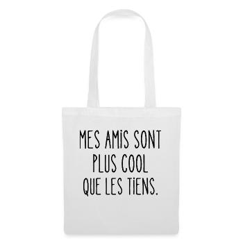 mes amis sont plus cool que les tiens - Sac en tissu - blanc - Devant