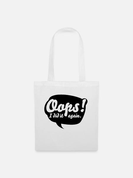Oops, i did it again - Stoffbeutel - Weiß