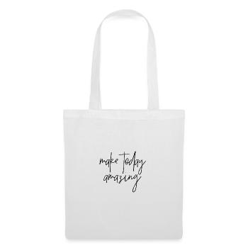 Make today amazing - Stoffbeutel - Weiß - Vorne
