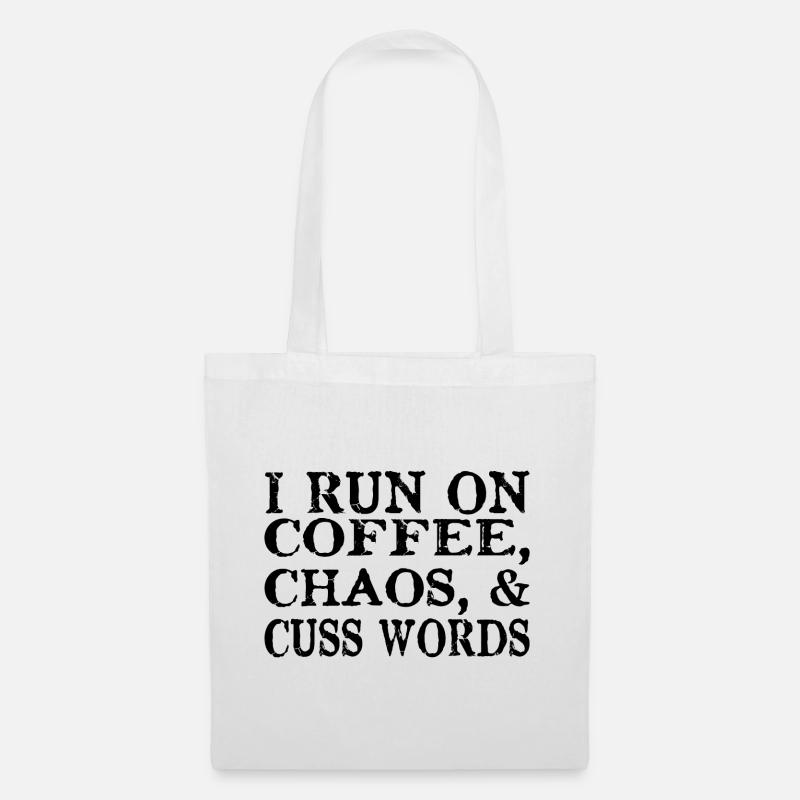 I Run on Coffee Chaos and Cuss Words Spruch - Stoffbeutel - Weiß
