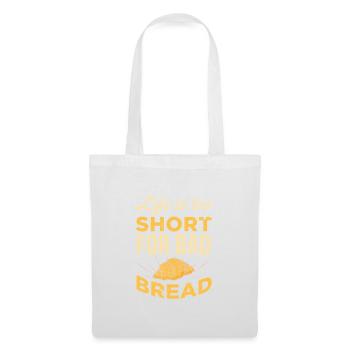 La vie est trop courte pour un mauvais pain UNISEX FOOD - Sac en tissu - blanc - Devant