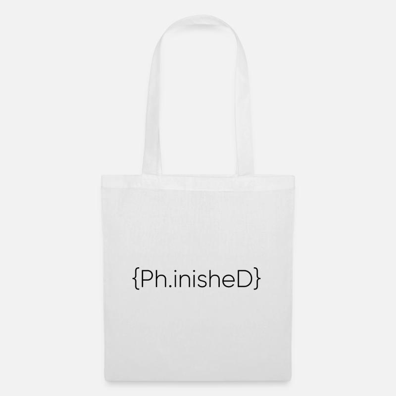 Phinished Finished PhD Abschluss Geschenk - Stoffbeutel - Weiß