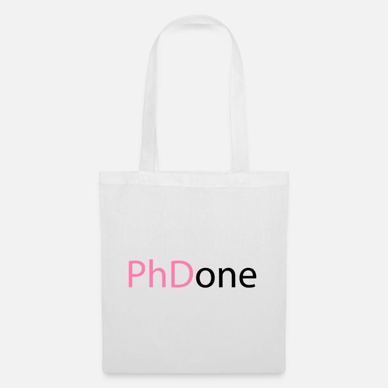 PhD Done Phd Abschluss Geschenk - Stoffbeutel - Weiß
