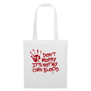 Don't worry, it's not my own blood - Stoffbeutel - Weiß - Vorne