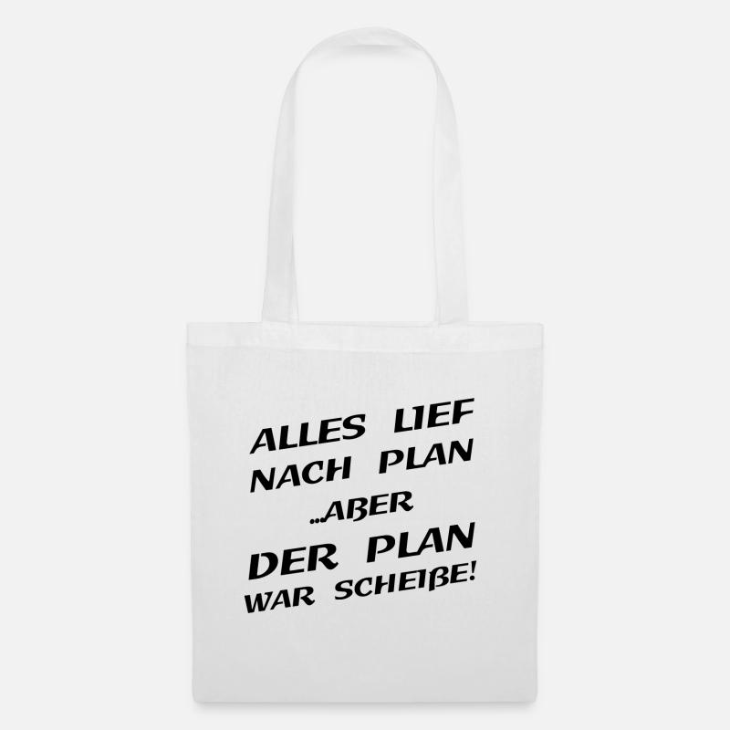 Alles Lief Nach Plan Aber Der Plan War Scheisse - Stoffbeutel - Weiß