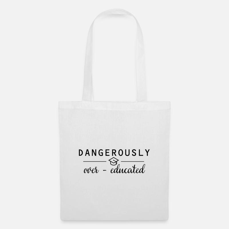 Dangerously overeducated Phd Abschluss Geschenk - Stoffbeutel - Weiß