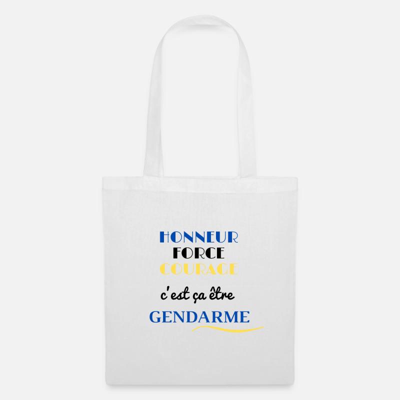 HONNEUR FORCE COURAGE c'est ça être GENDARME - Sac en tissu - blanc