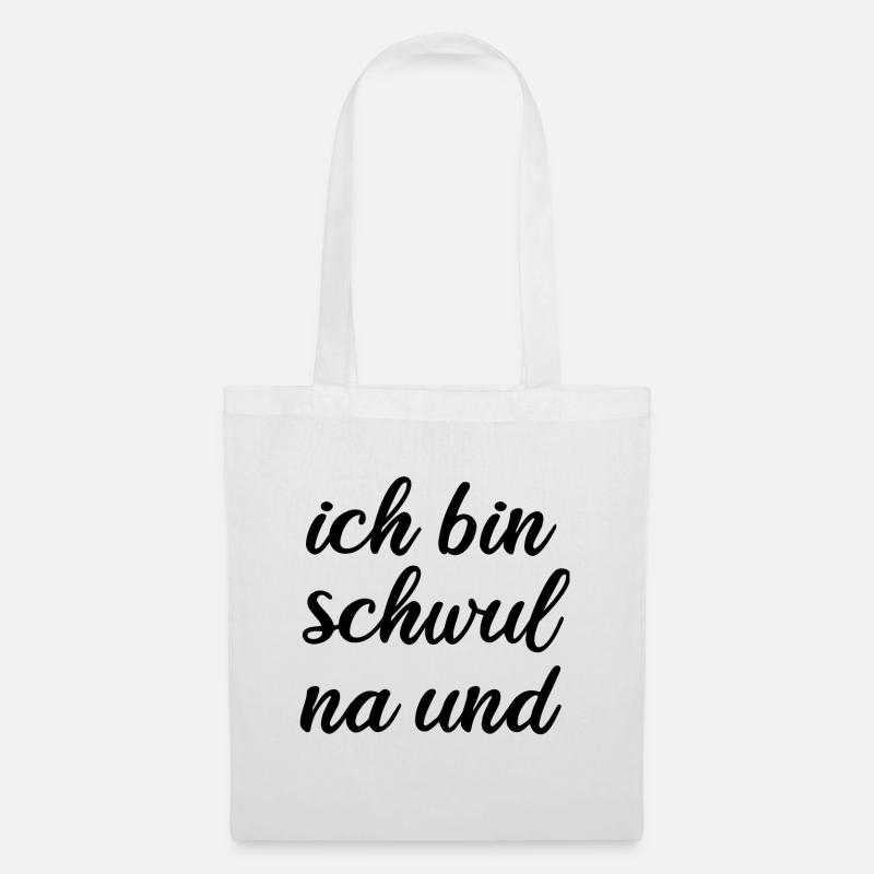 Ich bin schwul na und - Stoffbeutel - Weiß