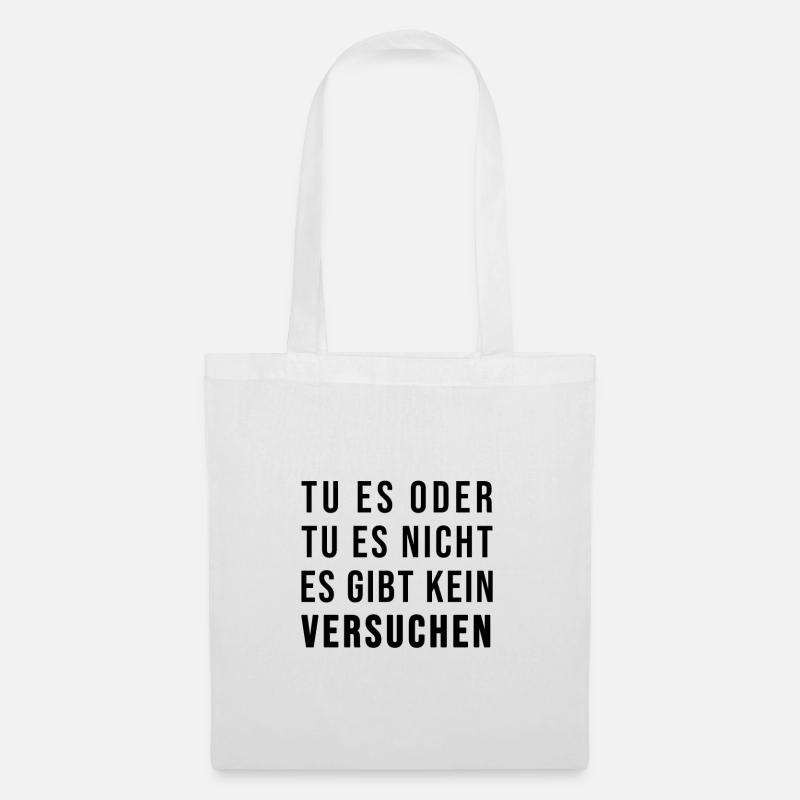 Tu es oder lass es! Es gibt kein Versuchen! - Stoffbeutel - Weiß