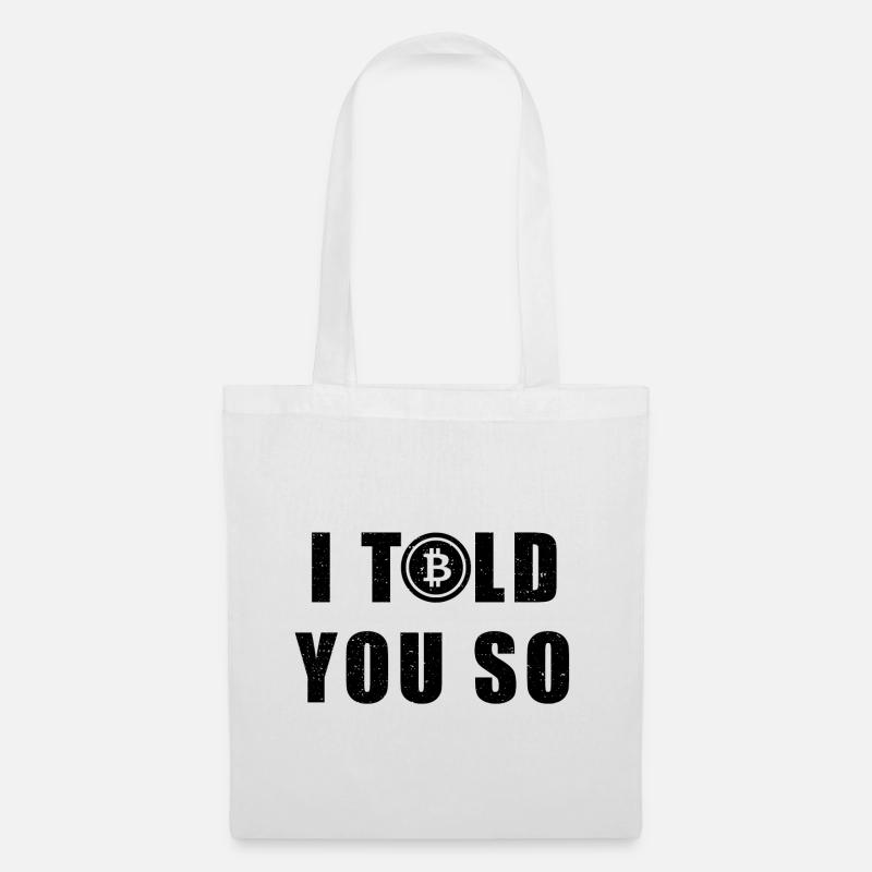 I Told You So - Bitcoin Spruch Hodl BTC Geschenk - Stoffbeutel - Weiß