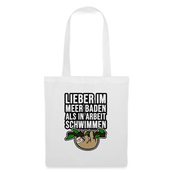 Lieber im Meer baden als in Arbeit schwimmen Faul - Stoffbeutel - Weiß - Vorne