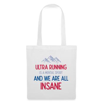 Ultra Running ist ein mentaler Sport und wir sind alle verrückt - Stoffbeutel - Weiß - Vorne