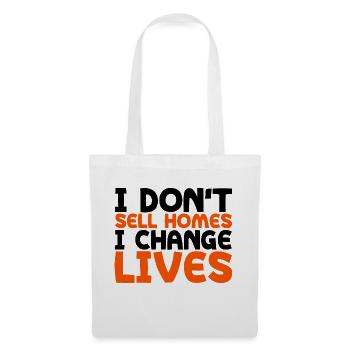 I Don't Sell Homes, I Change Lives 3 - Tote Bag - white - Front