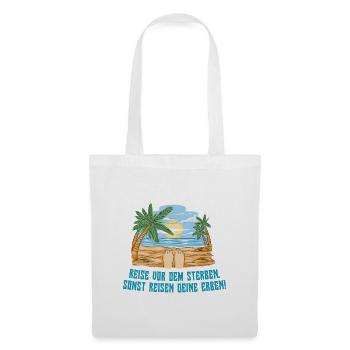 Voyagez avant de mourir sinon vos héritiers voyagent - Sac en tissu - blanc - Devant