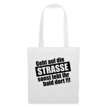 Geht auf die Straße - Stoffbeutel - Weiß - Vorne