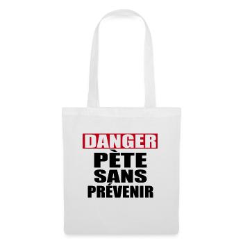 Danger Pète sans prévenir - Sac en tissu - blanc - Devant