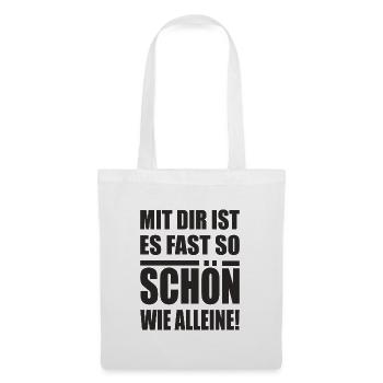 Mit Dir ist es fast so schön - lustiger Spruch - Stoffbeutel - Weiß - Vorne