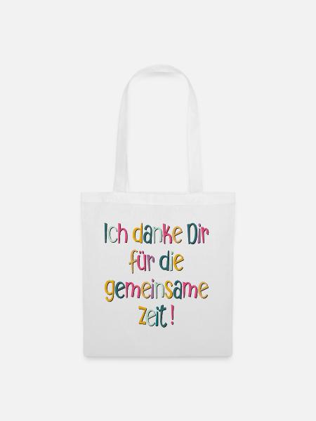 Ich danke dir für die gemeinsame Zeit - Abschied - Stoffbeutel - Weiß