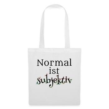 Normal ist subjektiv - Stoffbeutel - Weiß - Vorne